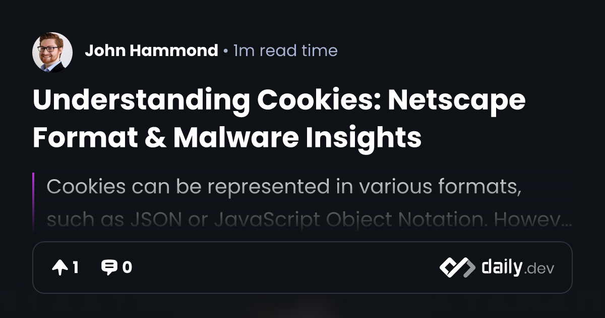 Understanding Cookies: Netscape Format & Malware Insights | daily.dev