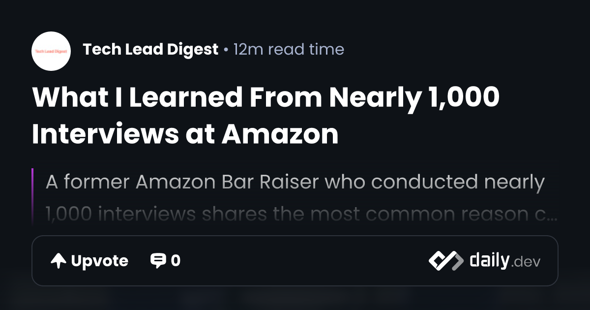 What I Learned From Nearly 1,000 Interviews at Amazon