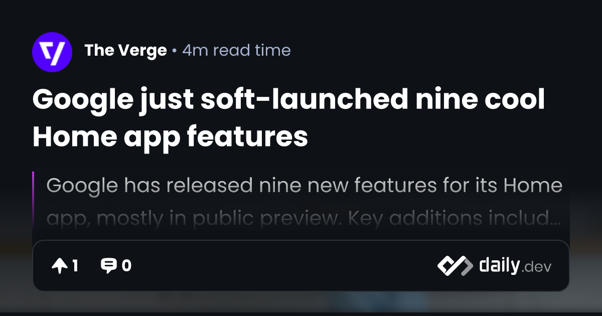 Google just soft-launched nine cool Home app features