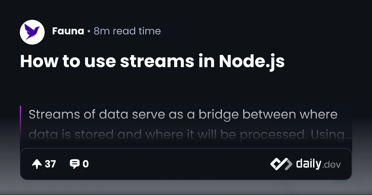 How to use streams in Node.js | daily.dev