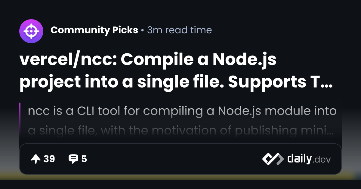 vercel/ncc: Compile a Node.js project into a single file. Supports ...