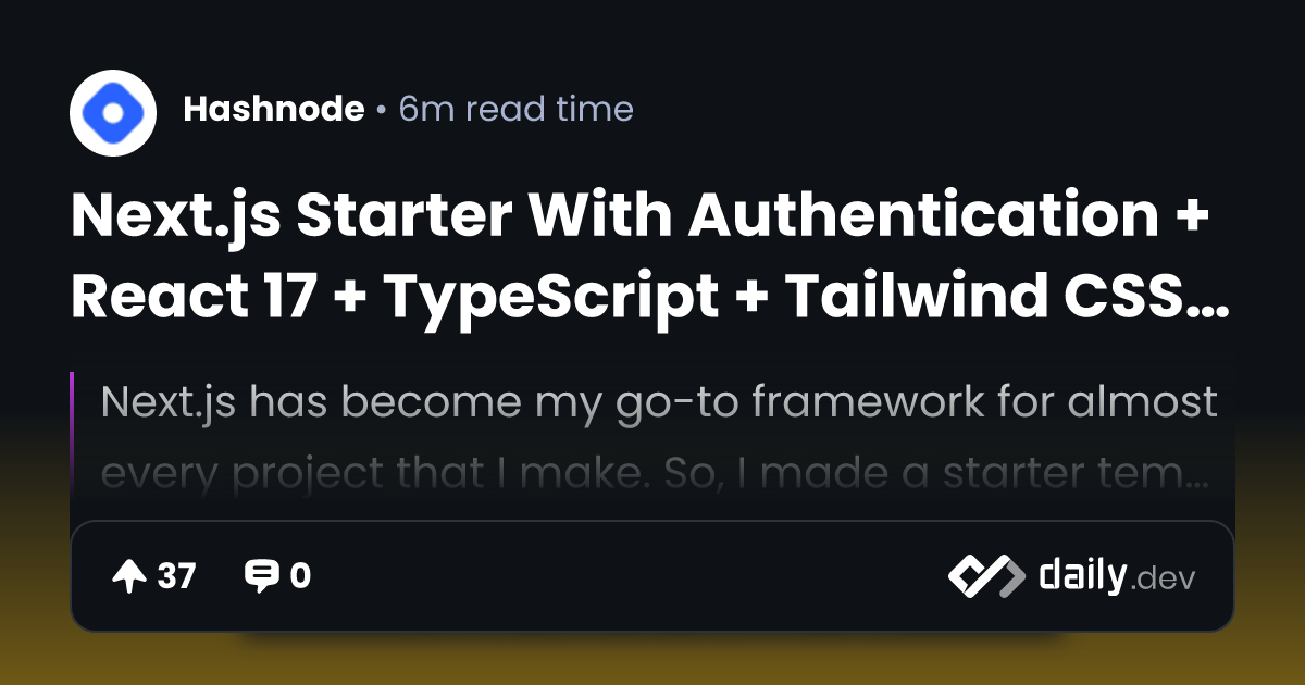 Next.js Starter With Authentication + React 17 + TypeScript + Tailwind ...