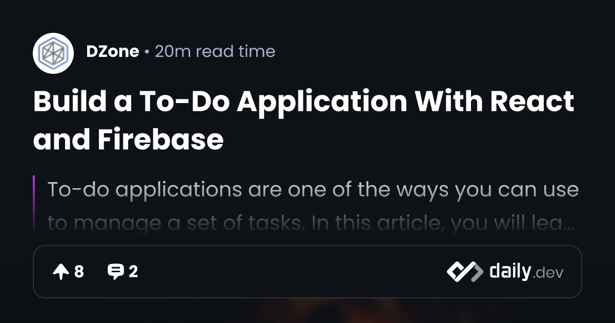 Build a To-Do Application With React and Firebase | daily.dev