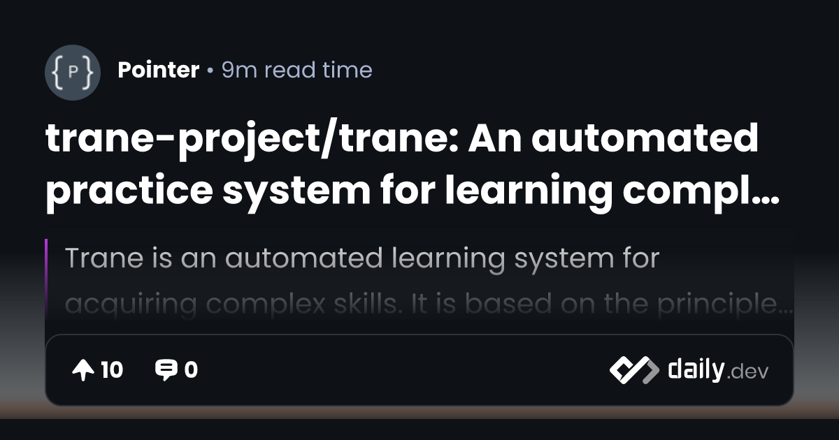 trane-project/trane: An automated practice system for...