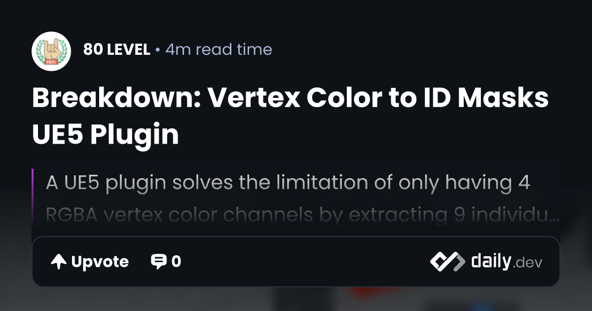 Breakdown: Vertex Color to ID Masks UE5 Plugin | daily.dev
