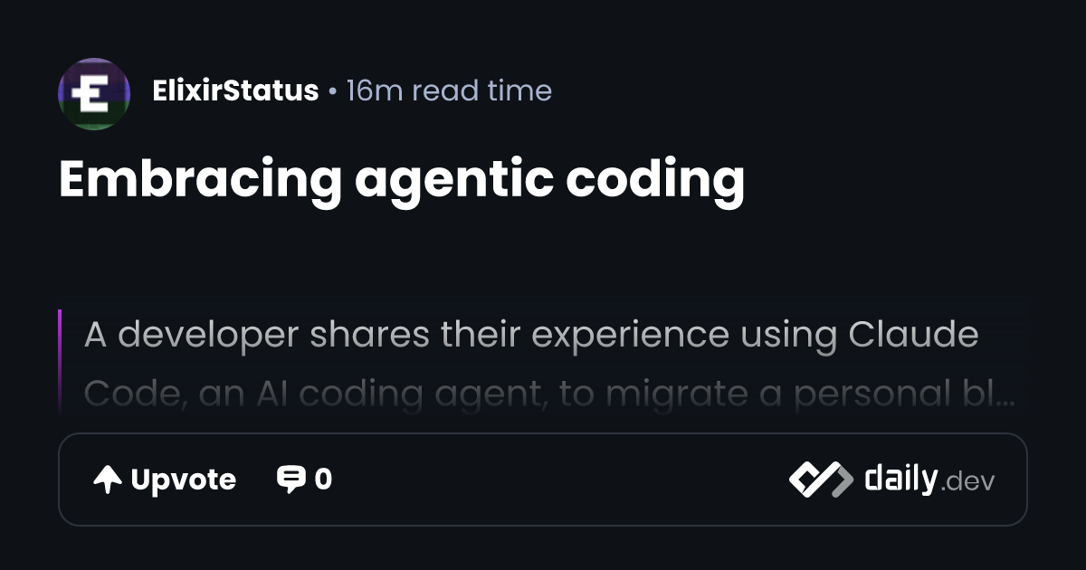 Embracing agentic coding | daily.dev