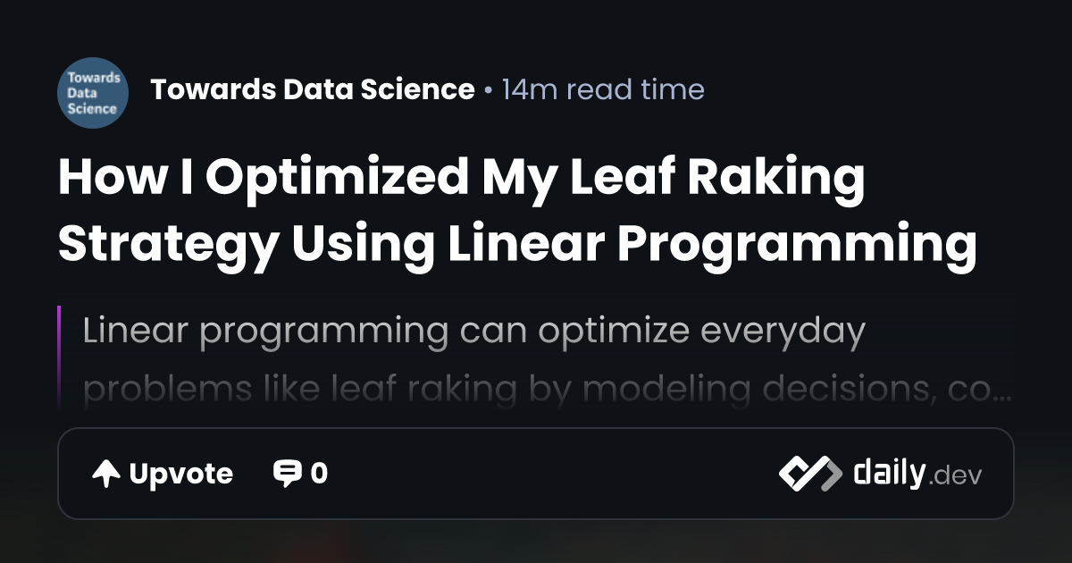 How I Optimized My Leaf Raking Strategy Using Linear...