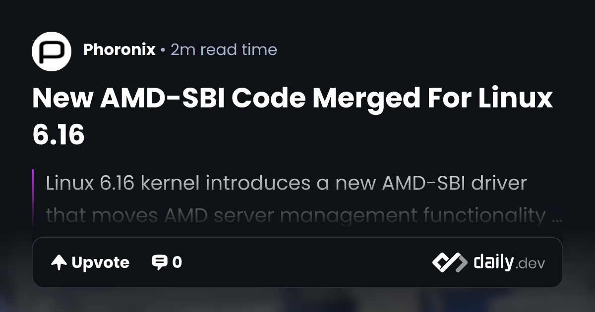 New AMD-SBI Code Merged For Linux 6.16 | daily.dev