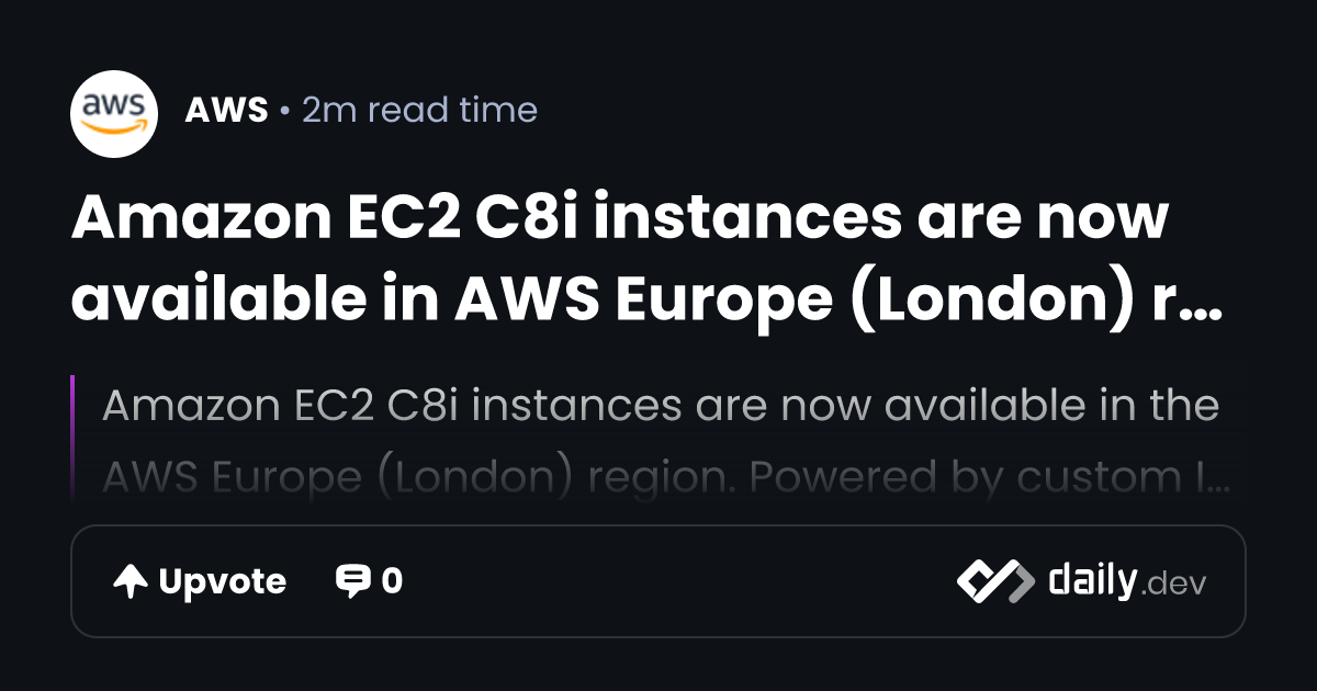 Amazon EC2 C8i instances are now available in AWS Europe...