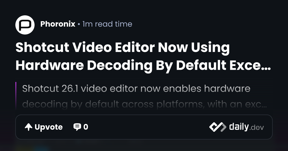 Shotcut Video Editor Now Using Hardware Decoding By...