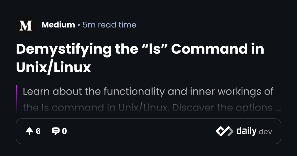 Demystifying the “ls” Command in Unix/Linux | daily.dev