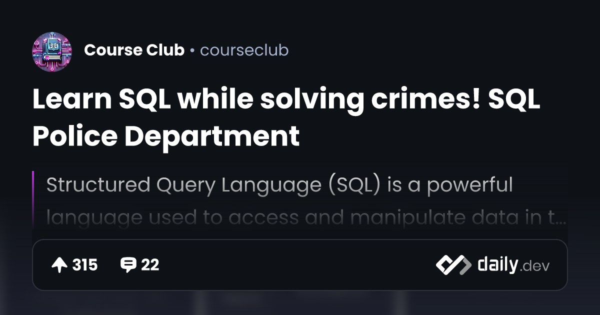 Learn SQL while solving crimes! SQL Police Department