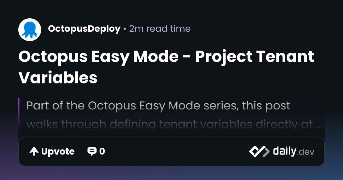 Octopus Easy Mode - Project Tenant Variables | daily.dev