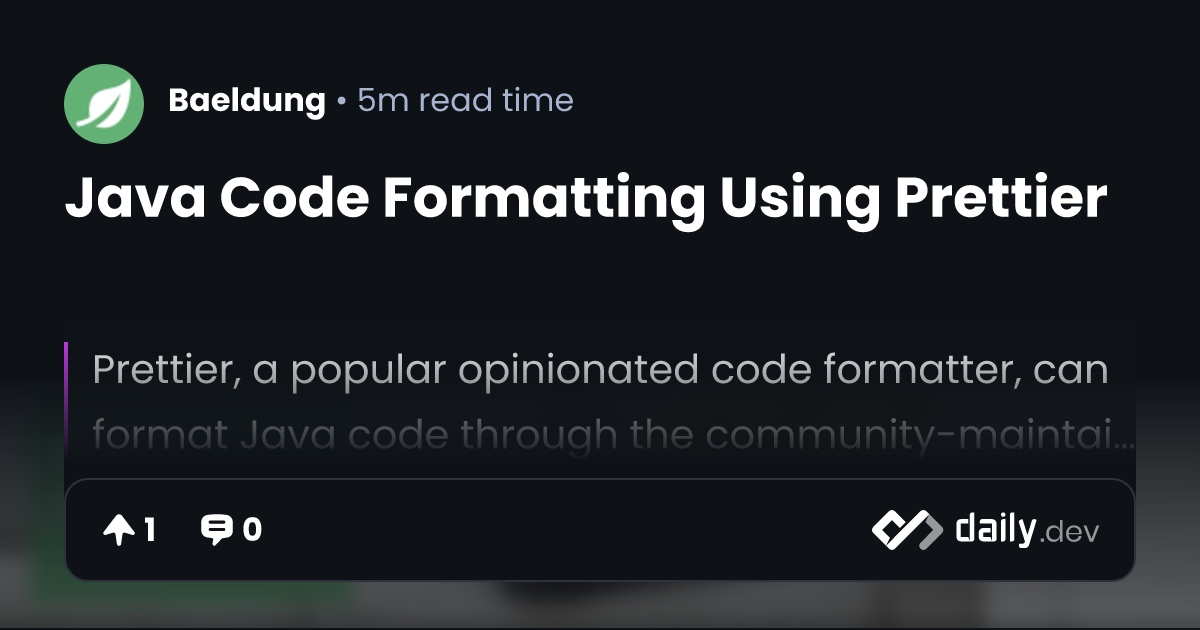 Java Code Formatting Using Prettier | daily.dev