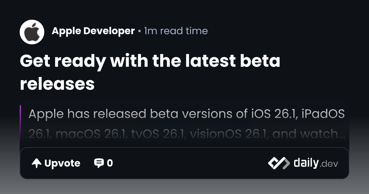 Get ready with the latest beta releases | daily.dev