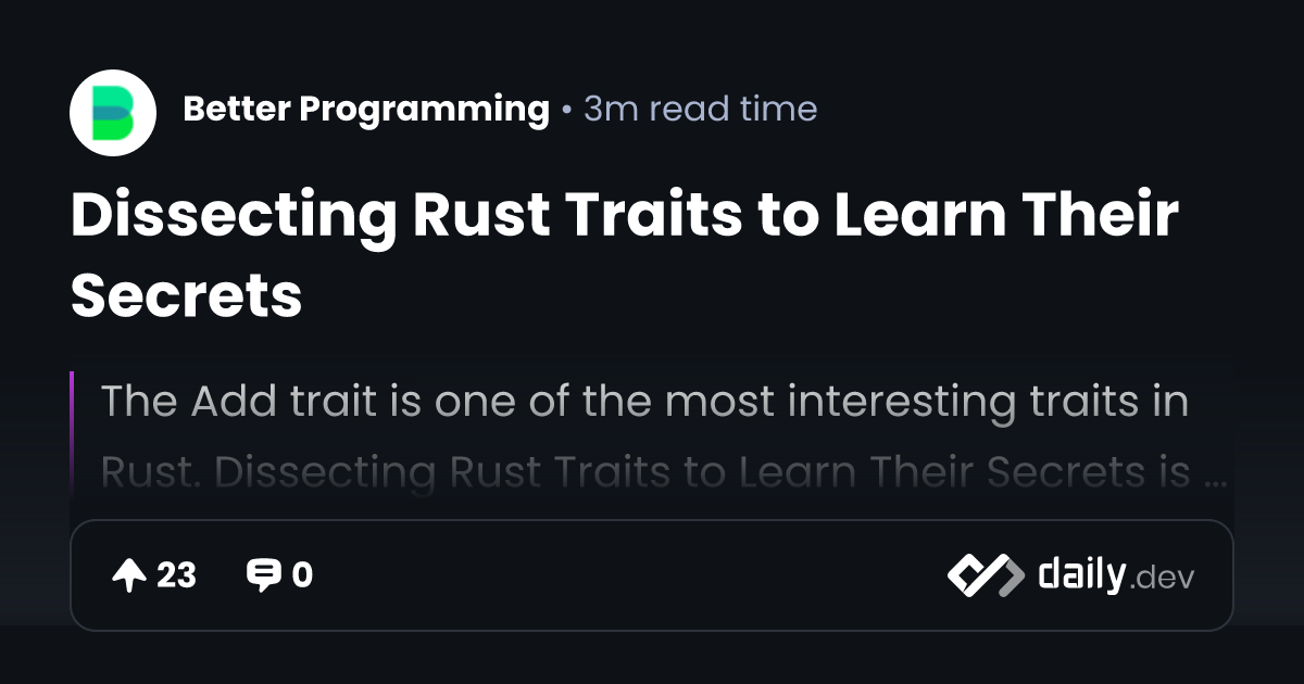 Dissecting Rust Traits to Learn Their Secrets | daily.dev