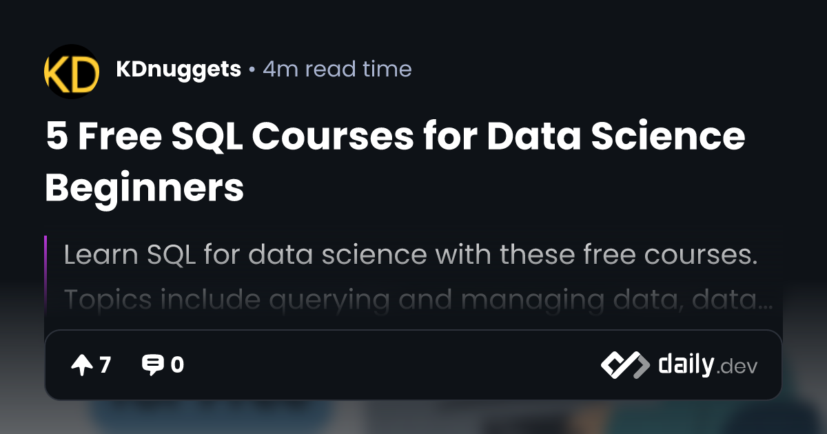 5 Free SQL Courses for Data Science Beginners | daily.dev
