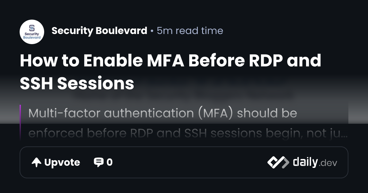 How to Enable MFA Before RDP and SSH Sessions | daily.dev