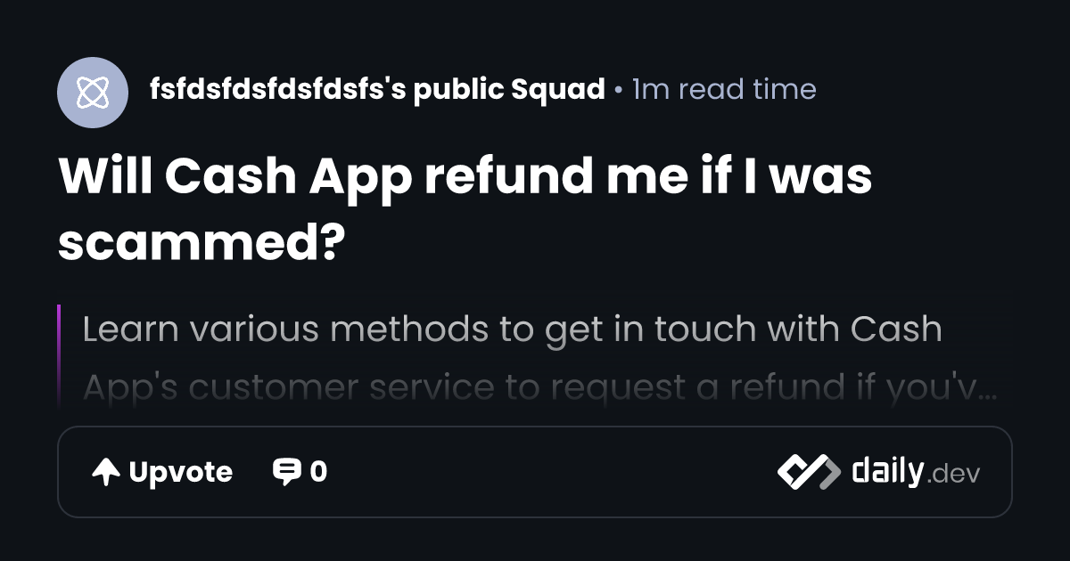 Will Cash App refund me if I was scammed? | daily.dev