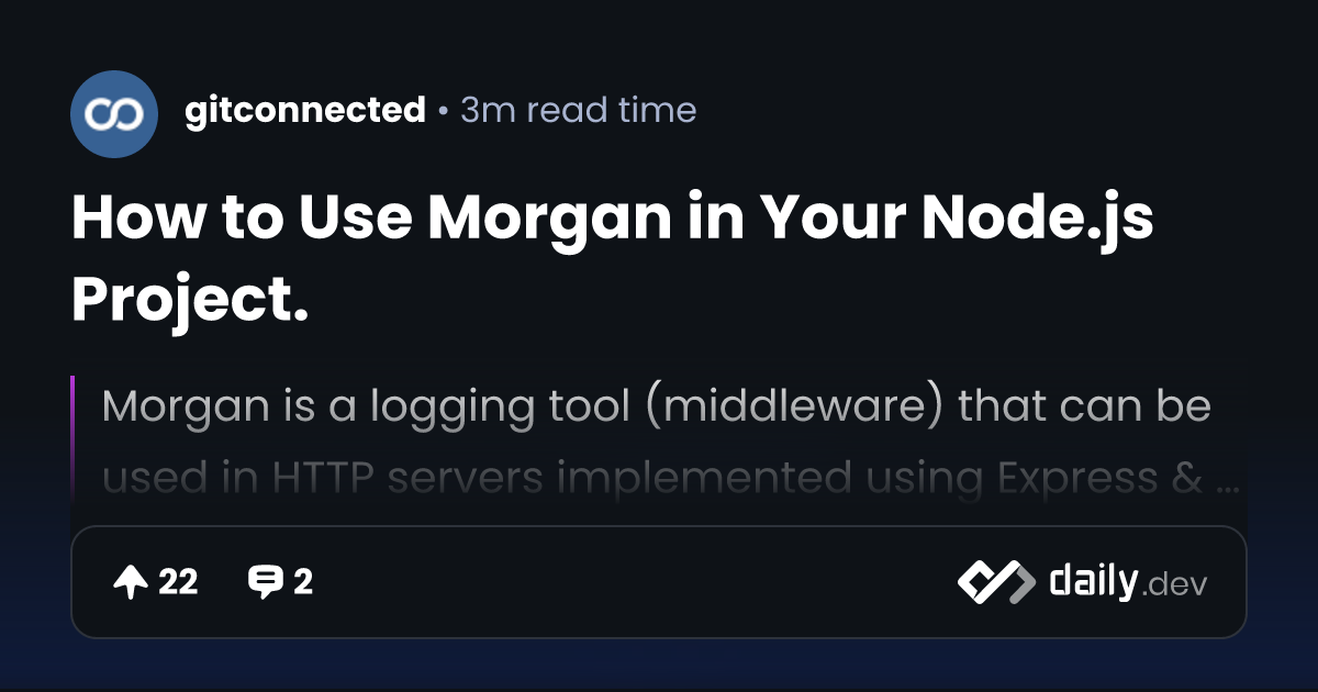 How to Use Morgan in Your Node.js Project. | daily.dev