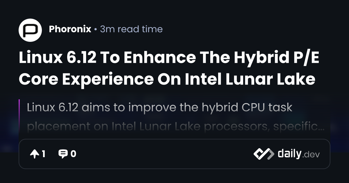 Linux 6.12 To Enhance The Hybrid P/E Core Experience On...