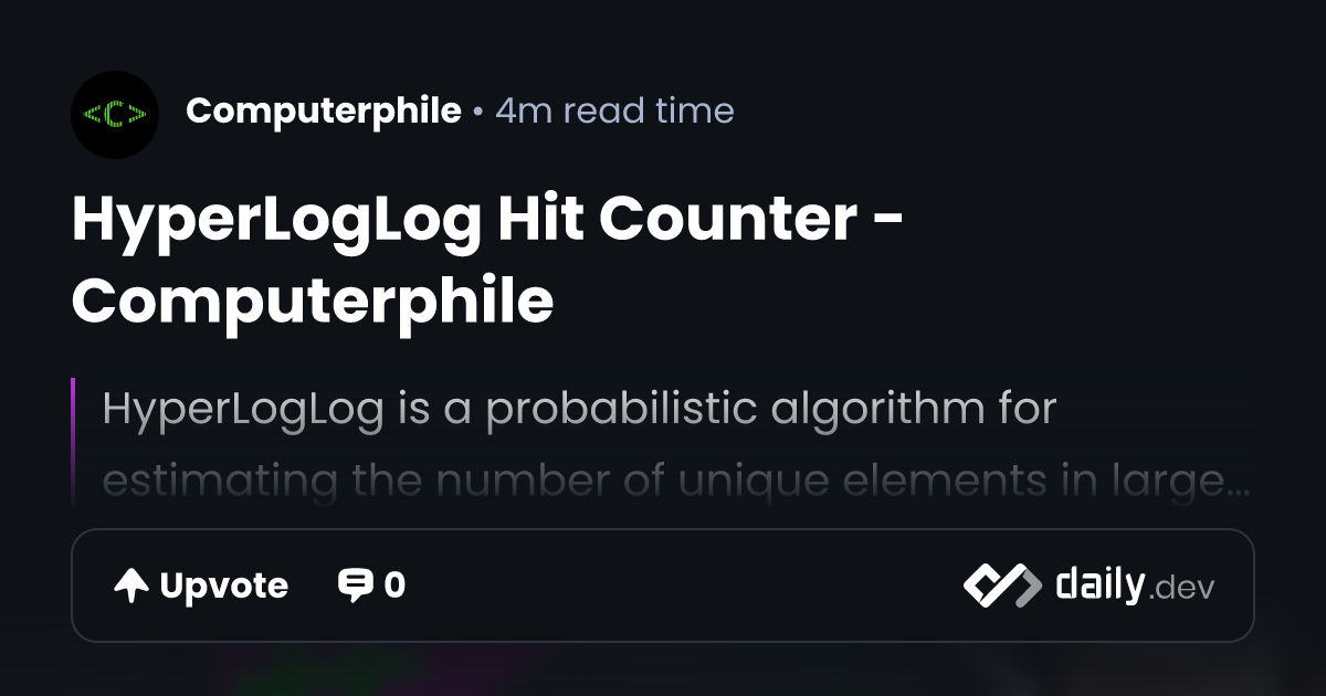 HyperLogLog Hit Counter - Computerphile | daily.dev