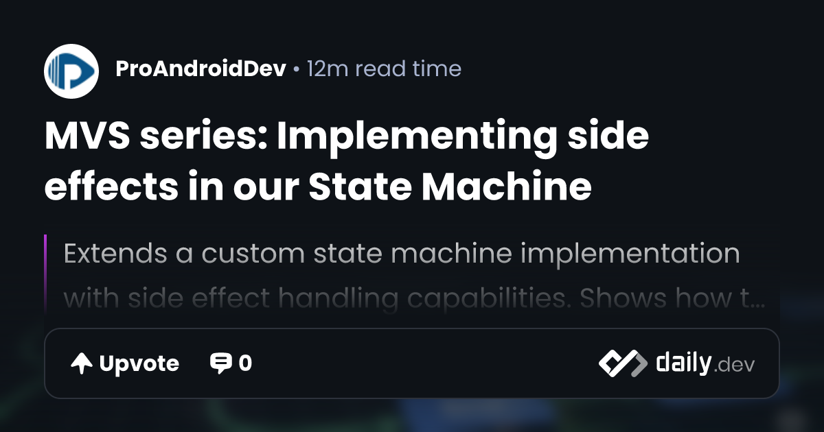 MVS series: Implementing side effects in our State Machine | daily.dev