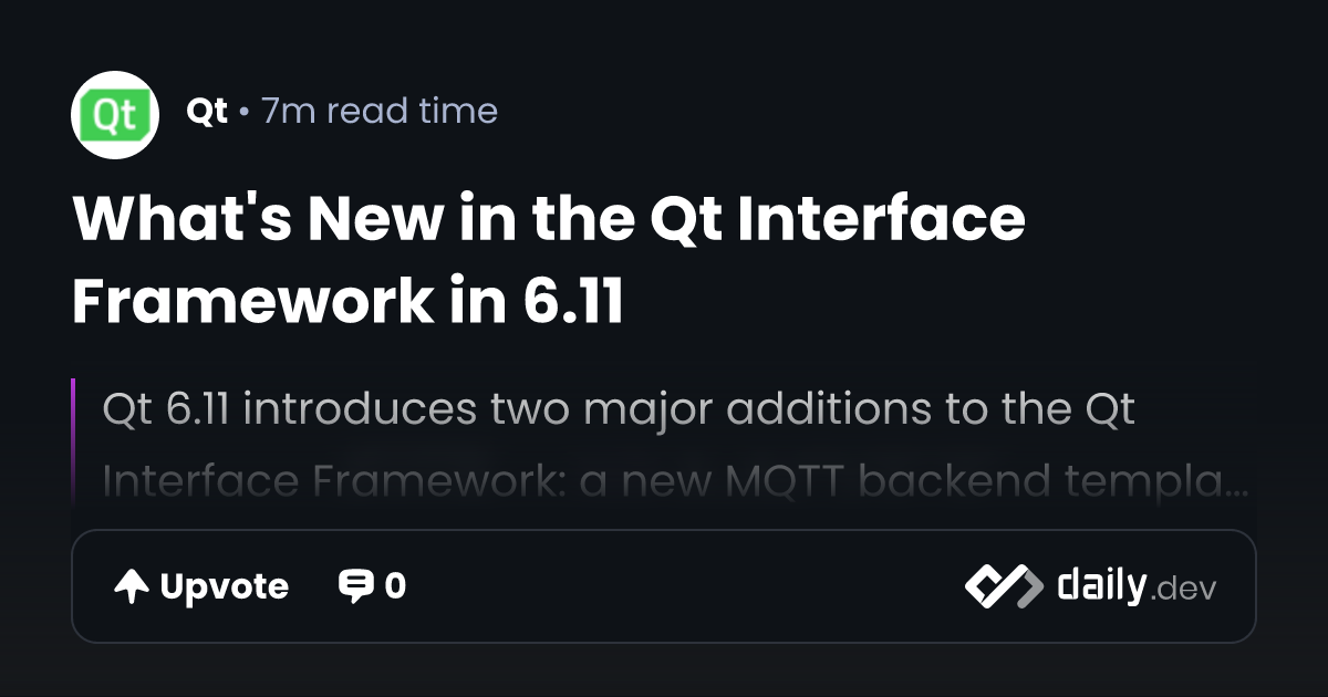 What's New in the Qt Interface Framework in 6.11 | daily.dev