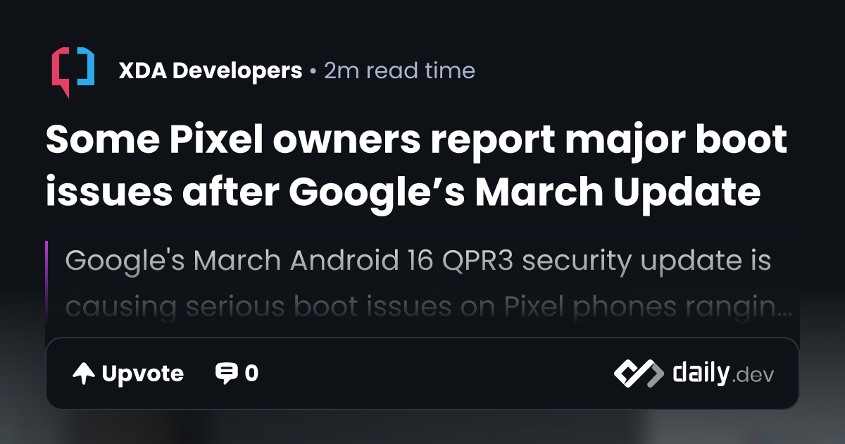 Some Pixel owners report major boot issues after...