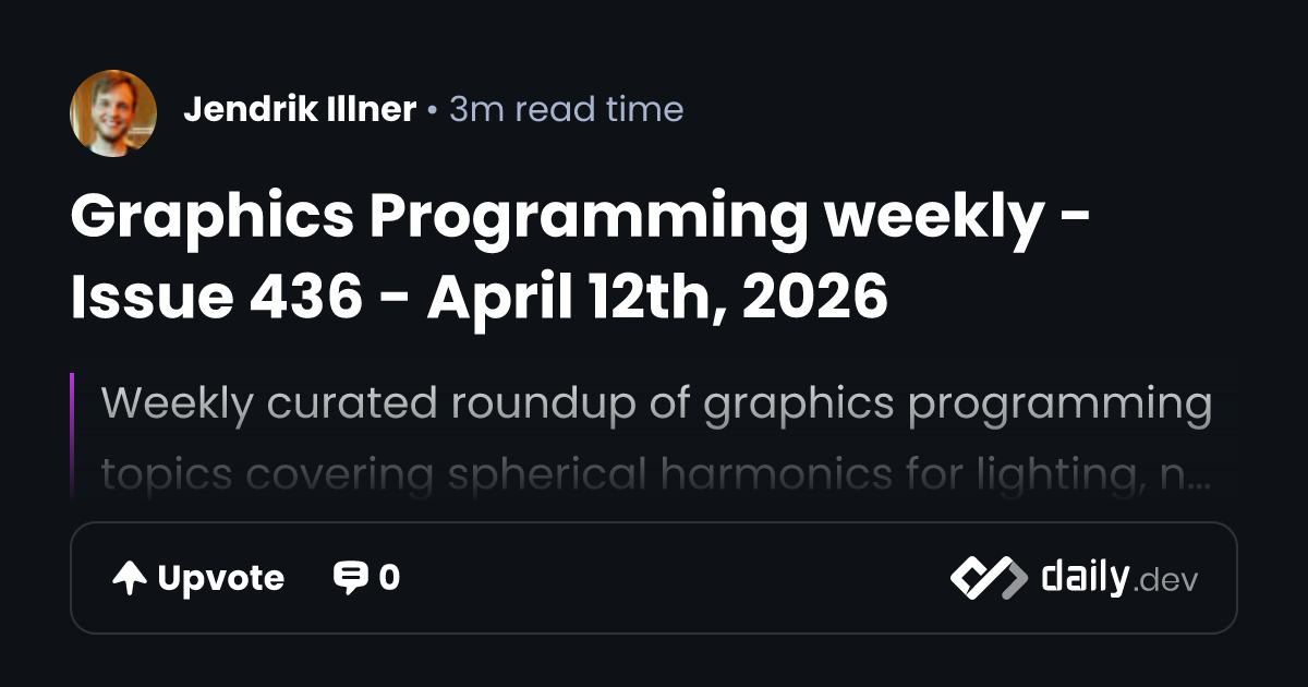 Graphics Programming weekly - Issue 436 - April 12th, 2026