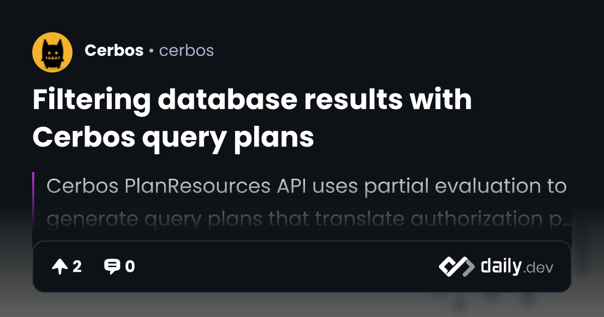 Filtering database results with Cerbos query plans | daily.dev