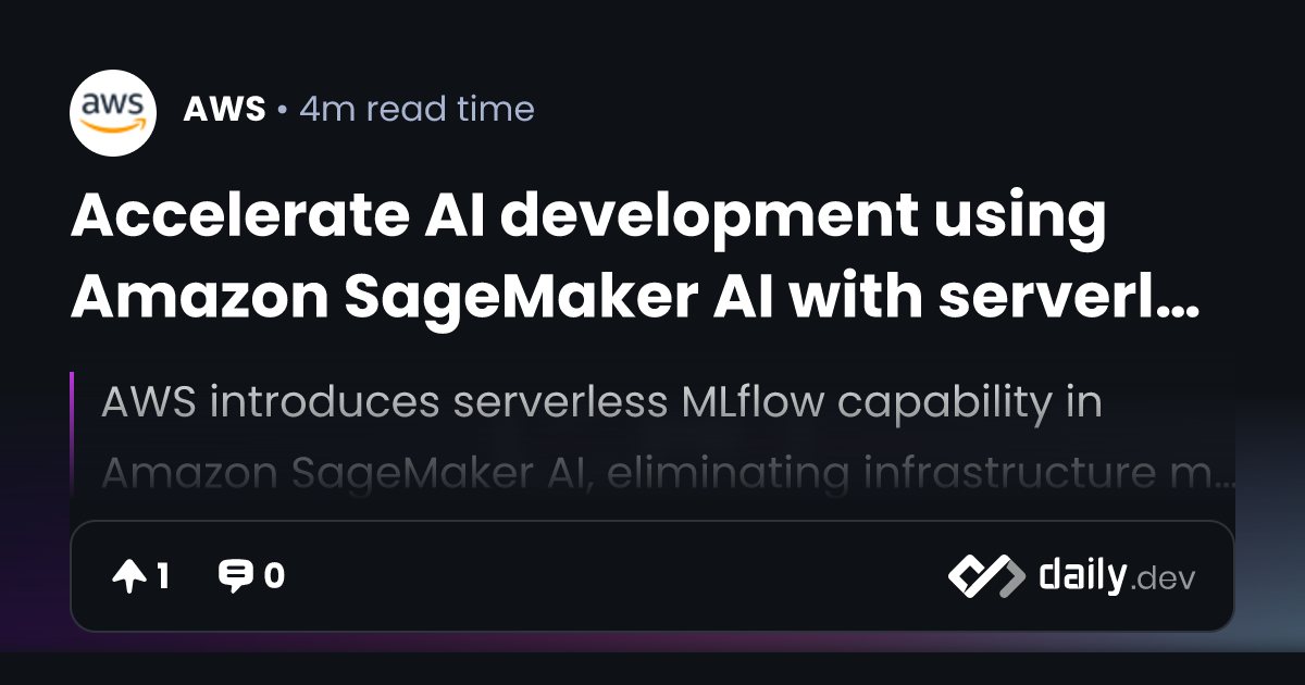 Accelerate AI development using Amazon SageMaker AI with serverless ...