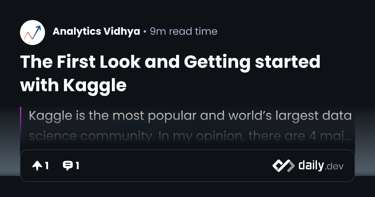 The First Look and Getting started with Kaggle | daily.dev
