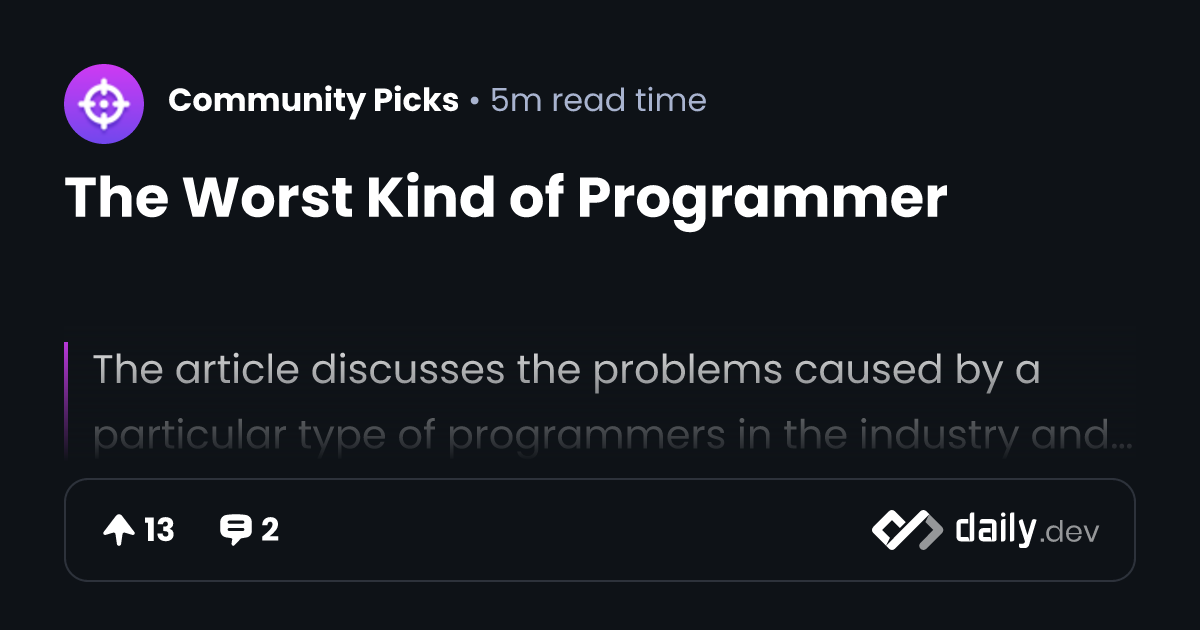 The Worst Kind of Programmer | daily.dev
