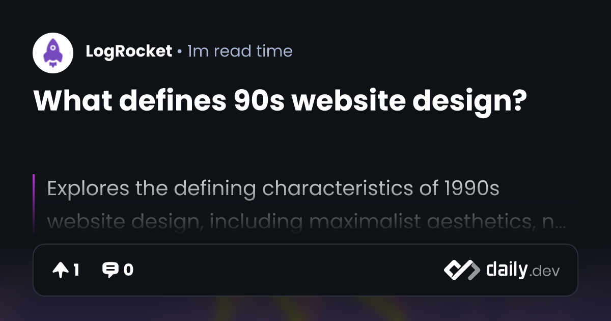 What defines 90s website design? | daily.dev