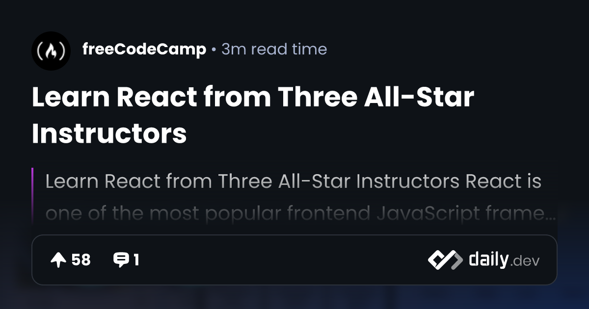 Learn React from Three All-Star Instructors | daily.dev