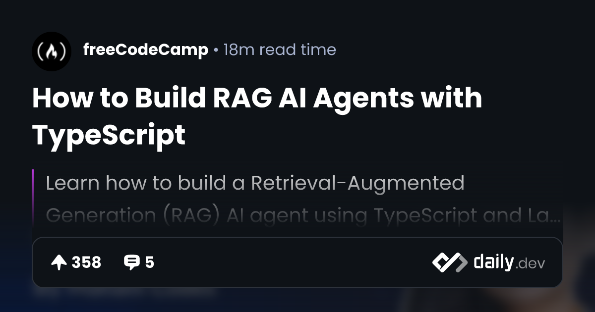 How to Build RAG AI Agents with TypeScript | daily.dev