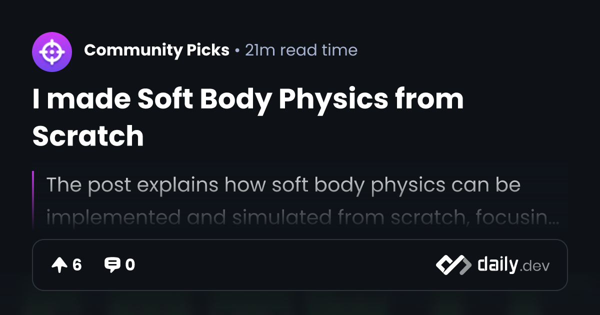 I made Soft Body Physics from Scratch | daily.dev