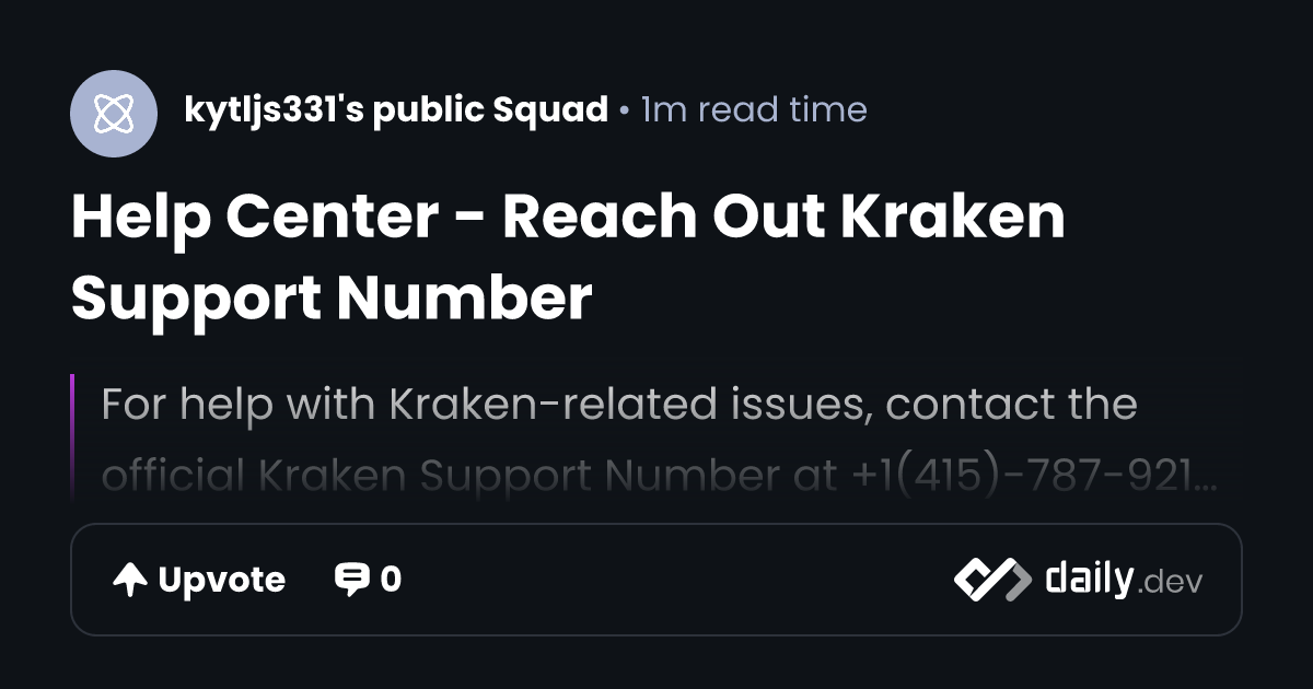 Help Center - Reach Out Kraken Support Number | daily.dev