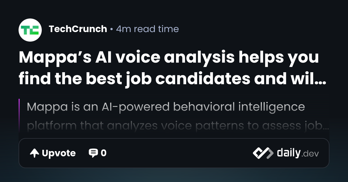 Mappa’s AI voice analysis helps you find the best job candidates and ...