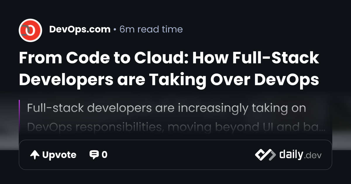 From Code to Cloud: How Full-Stack Developers are Taking...