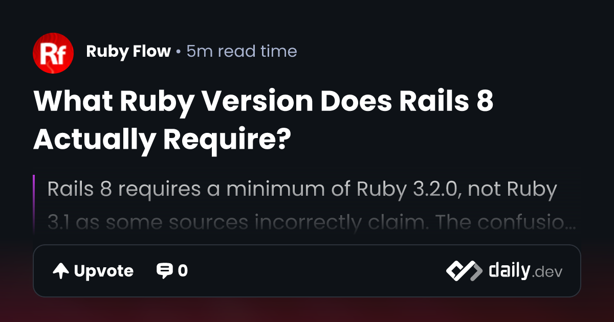 What Ruby Version Does Rails 8 Actually Require? | daily.dev