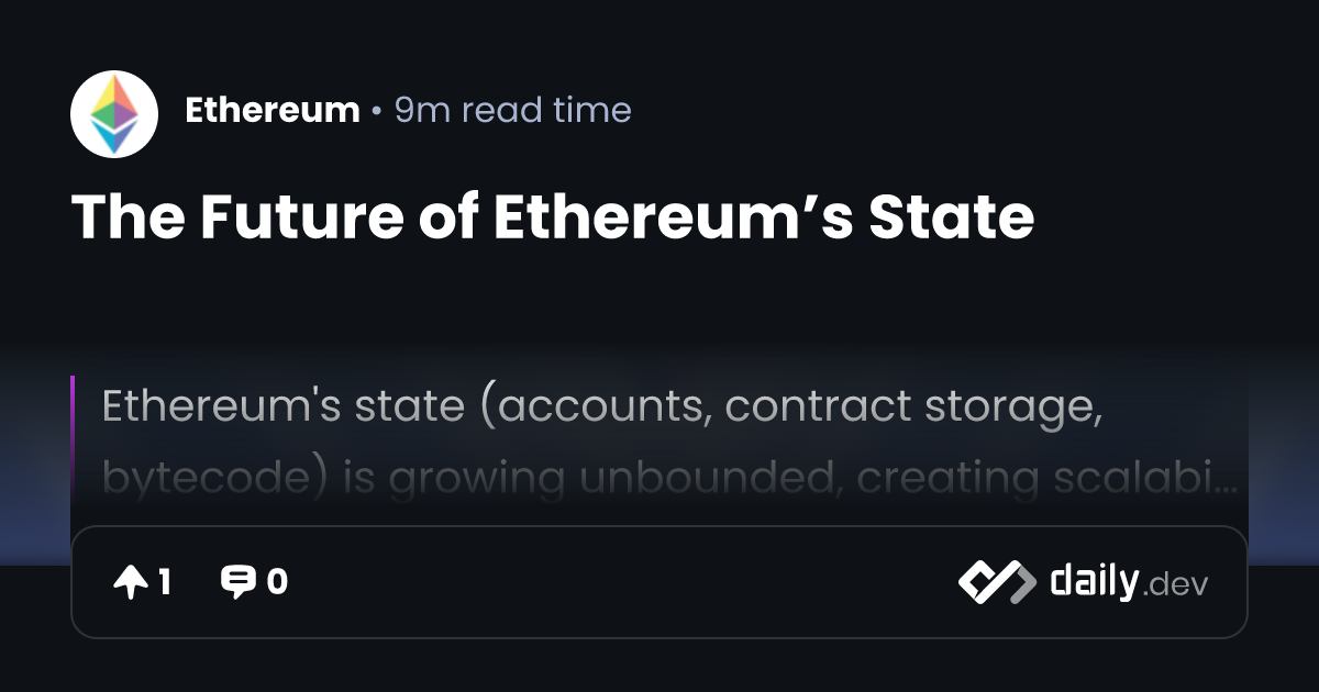 The Future of Ethereum’s State | daily.dev