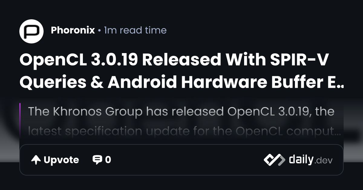 OpenCL 3.0.19 Released With SPIR-V Queries & Android...