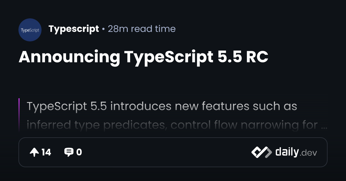 Announcing TypeScript 5.5 RC | daily.dev