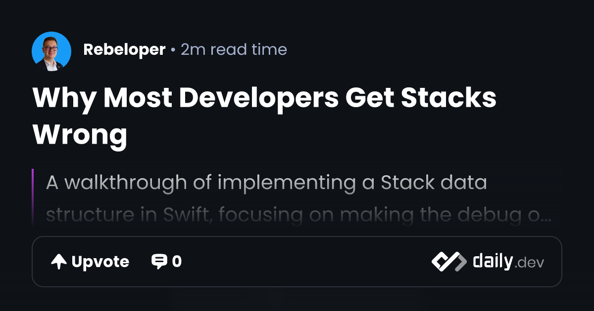 Why Most Developers Get Stacks Wrong | daily.dev