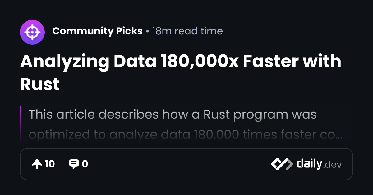 Analyzing Data 180,000x Faster with Rust | daily.dev