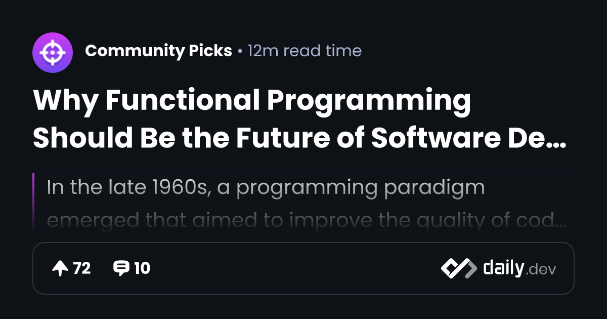 Why Functional Programming Should Be the Future of...