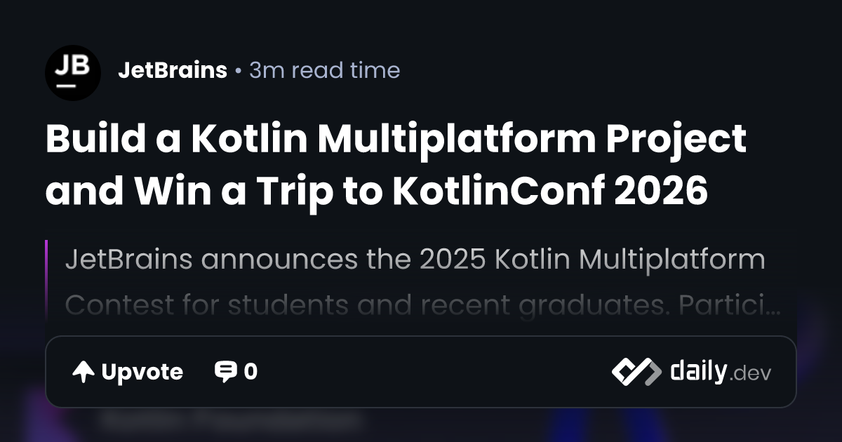 Build a Kotlin Multiplatform Project and Win a Trip to...