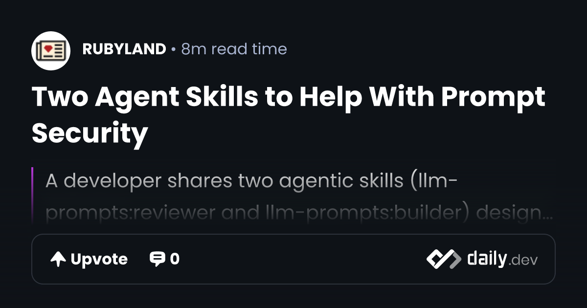 Two Agent Skills to Help With Prompt Security | daily.dev